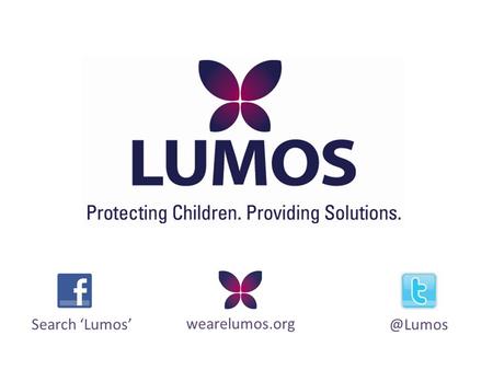 Search wearelumos.org. Lumos model for deinstitutionalisation: improving the lives of marginalised children Forum on Investing in Young.