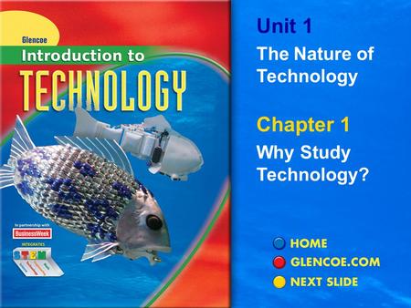 Chapter 1 Why Study Technology? Unit 1 The Nature of Technology.