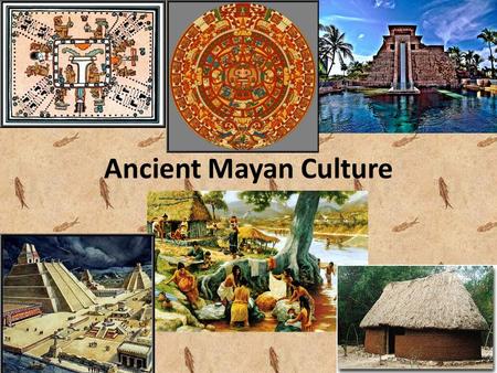 Ancient Mayan Culture.