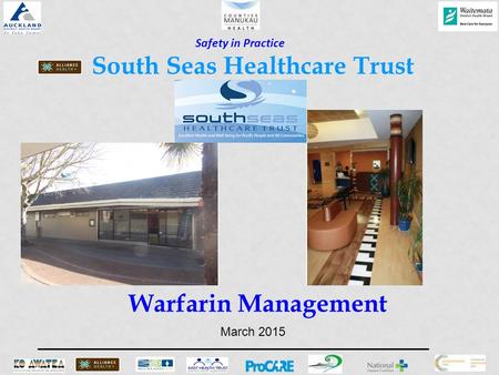 Warfarin Management South Seas Healthcare Trust Safety in Practice March 2015.