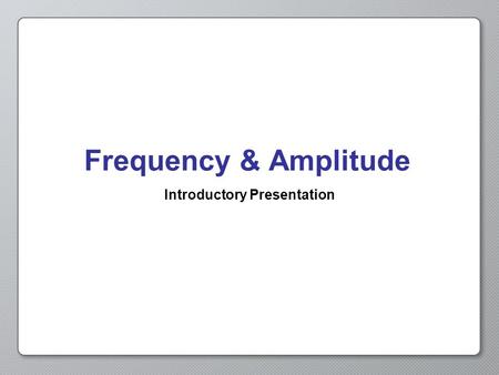 Introductory Presentation