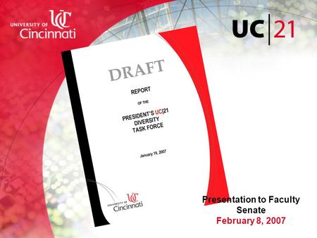 Presentation to Faculty Senate February 8, 2007. Four Imperatives that Make Diversity UC’s Compelling Interest  Learning Imperative*  Economic Imperative*