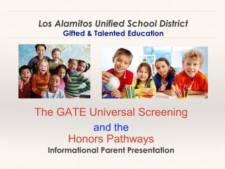 The GATE Universal Screening