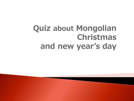 There is a man who serve as Santa Claus in Mongolia. His name is “the white old man ” He looks like Santa, but he puts on mongolic traditional clothes.