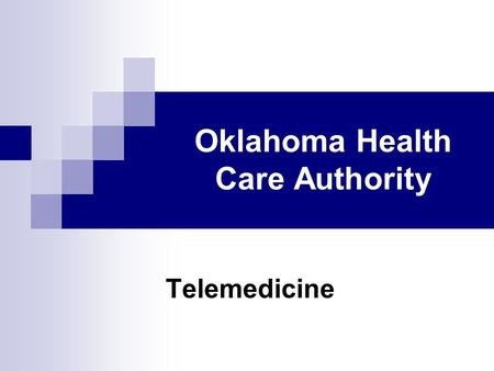 Oklahoma Health Care Authority Telemedicine. 2 Policy: 317:30-3-27 Billing Technology.