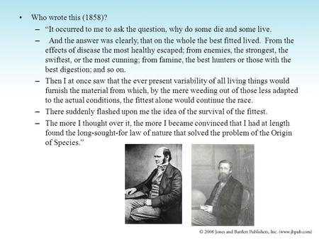 Who wrote this (1858)? – “It occurred to me to ask the question, why do some die and some live. – And the answer was clearly, that on the whole the best.