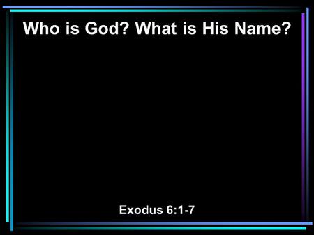 Who is God? What is His Name?