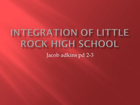 Jacob adkins pd 2-3.  The plan was to have nine black students go to an all white school but before that they had a meeting but one girl missed it and.