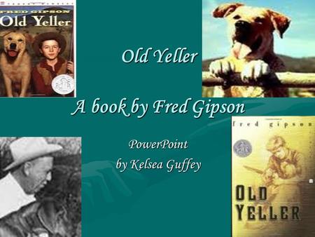 Old Yeller A book by Fred Gipson