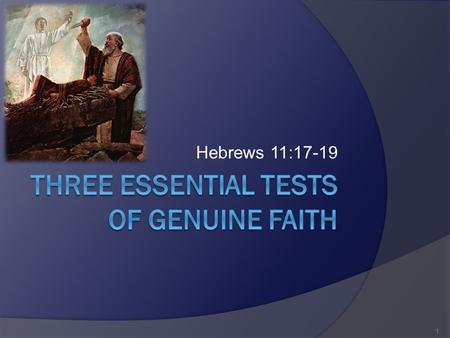 Three Essential tests of genuine Faith