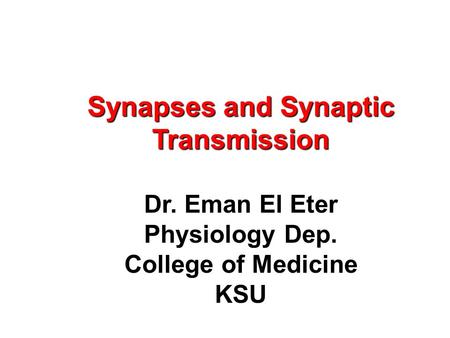 Synapses and Synaptic Transmission