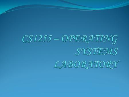 OBJECTIVE: To learn about the various system calls. To perform the various CPU scheduling algorithms. To understand the concept of memory management schemes.