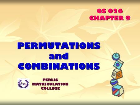 PERMUTATIONS and COMBINATIONS