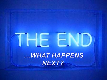 The End… What Happens Next? Part 3 – A Tough Message Jeremy LeVan 10 - 18 - 15.