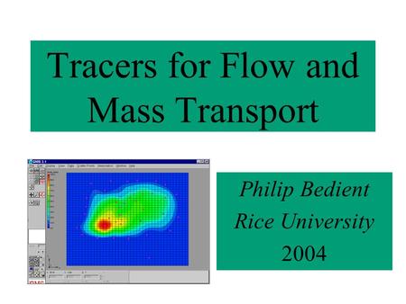 Tracers for Flow and Mass Transport