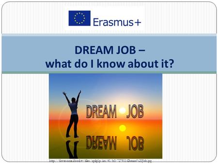 DREAM JOB – what do I know about it?