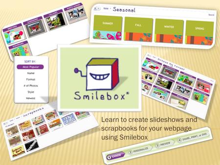 Learn to create slideshows and scrapbooks for your webpage using Smilebox.