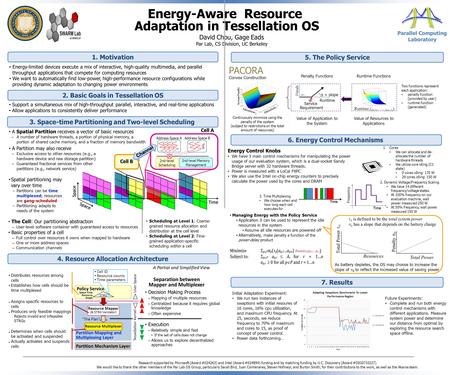 Energy-Aware Resource Adaptation in Tessellation OS 3. Space-time Partitioning and Two-level Scheduling David Chou, Gage Eads Par Lab, CS Division, UC.