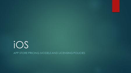 IOS APP STORE PRICING MODELS AND LICENSING POLICIES.