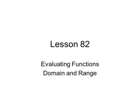 Evaluating Functions Domain and Range