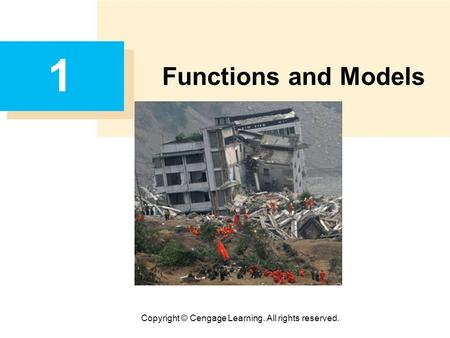 Copyright © Cengage Learning. All rights reserved. 1 Functions and Models.