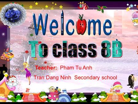 Teacher: Pham Tu Anh Tran Dang Ninh Secondary school.