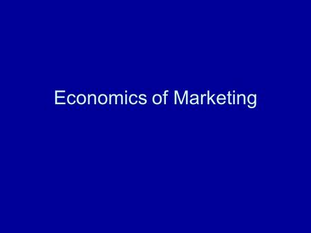 Economics of Marketing. Economic Basics Economics - study of the choices and decisions that affect making, distributing, and using goods and services.