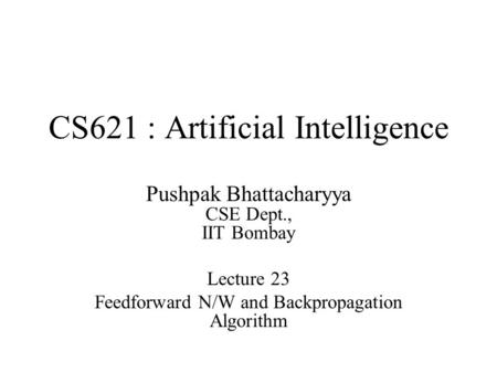 CS621 : Artificial Intelligence