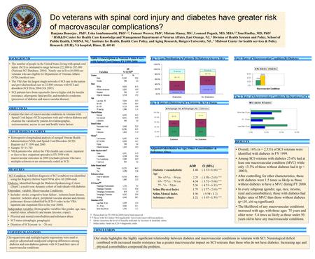 Do veterans with spinal cord injury and diabetes have greater risk of macrovascular complications? Ranjana Banerjea, PhD 1, Usha Sambamoorthi, PhD 1,2,3,