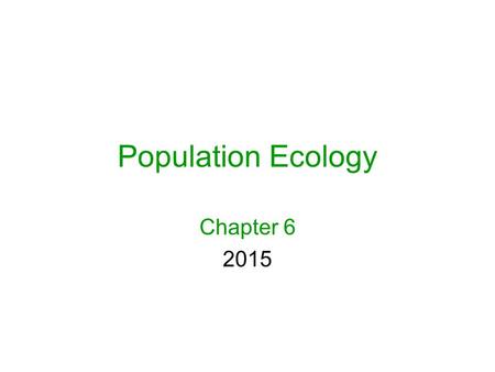 Population Ecology Chapter 6 2015. At the beginning of 2012 Yorba Linda had a population of 100 coyotes. 7 new pups were born and 3 coyotes died and 2.