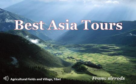 Agricultural Fields and Village, Tibet From: sirrods.