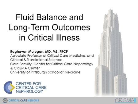 Raghavan Murugan, MD, MS, FRCP Associate Professor of Critical Care Medicine, and Clinical & Translational Science Core Faculty, Center for Critical Care.