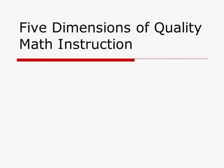 Five Dimensions of Quality Math Instruction. SD Counts-Mini Foundations Summer 2007 2 Welcome! During today’s session, you will… 1.…develop an understanding.