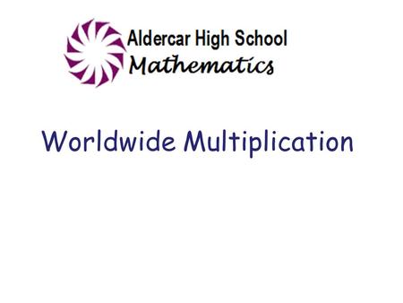 Worldwide Multiplication. British Multiplication Also known as: The Tower method.