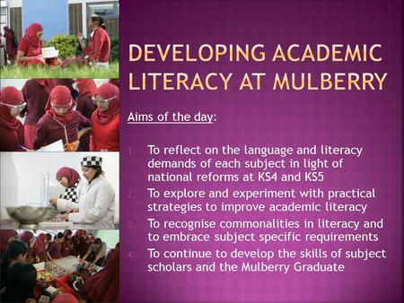 Aims of the day: 1. To reflect on the language and literacy demands of each subject in light of national reforms at KS4 and KS5 2. To explore and experiment.