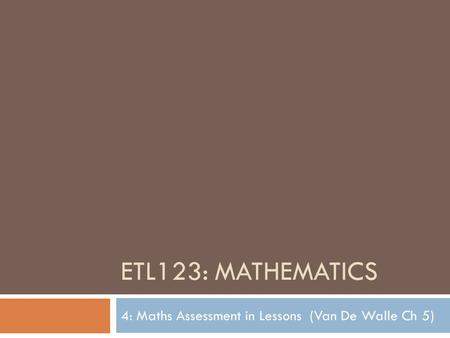 4: Maths Assessment in Lessons (Van De Walle Ch 5)