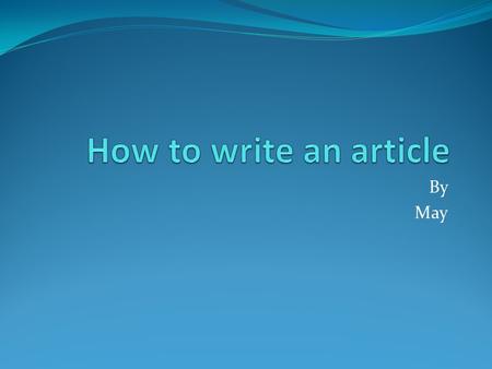 By May. Top tips for writing feature articles A feature story differs from a straight news story in one respect – its intent. A news story provides information.