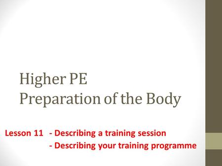 Higher PE Preparation of the Body Lesson 11- Describing a training session - Describing your training programme.