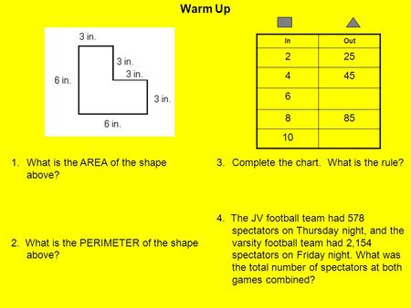 Warm Up What is the AREA of the shape above?