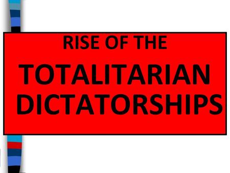 TOTALITARIAN DICTATORSHIPS