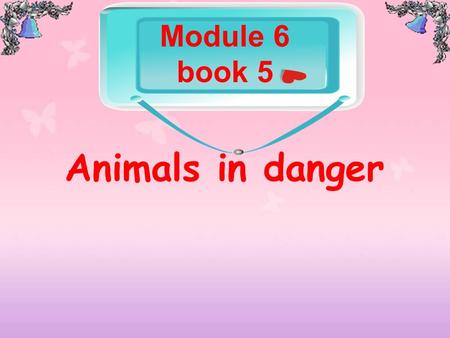 Module 6 book 5 Animals in danger panda elephant.