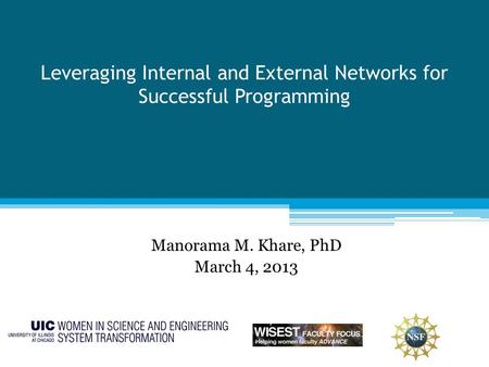 Leveraging Internal and External Networks for Successful Programming Manorama M. Khare, PhD March 4, 2013.