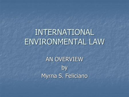 INTERNATIONAL ENVIRONMENTAL LAW