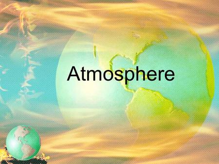 Atmosphere. Solar Energy as Radiation Figure 1.1 Nearly 150 million kilometers separate the sun and earth, yet solar radiation drives earth's weather.