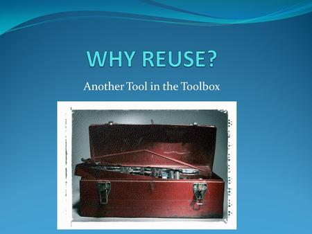 Another Tool in the Toolbox. Tool Use Save Water Manipulate Water Quality Manipulate Water Quantity for Waste Treatment Save Energy Reduce Footprint/Save.