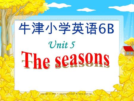 Unit 5 牛津小学英语 6B Spring is coming, spring is coming. Let’s go climbing. Summer is coming, summer is coming. Let’s go swimming. Autumn is coming, autumn.