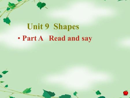 Unit 9 Shapes Part A Read and say. Let’s have an Art lesson.