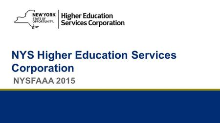 NYS Higher Education Services Corporation NYSFAAA 2015.