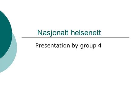 Nasjonalt helsenett Presentation by group 4. Introduction Method:  Internet  E-Mail  Lecture slides  Textbook.