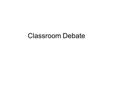 Classroom Debate.